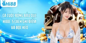 Cá Cược Bóng Bầu Dục HI88: 5 Cách Ghi Điểm Và Đọc Kèo